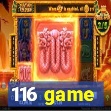 116 game